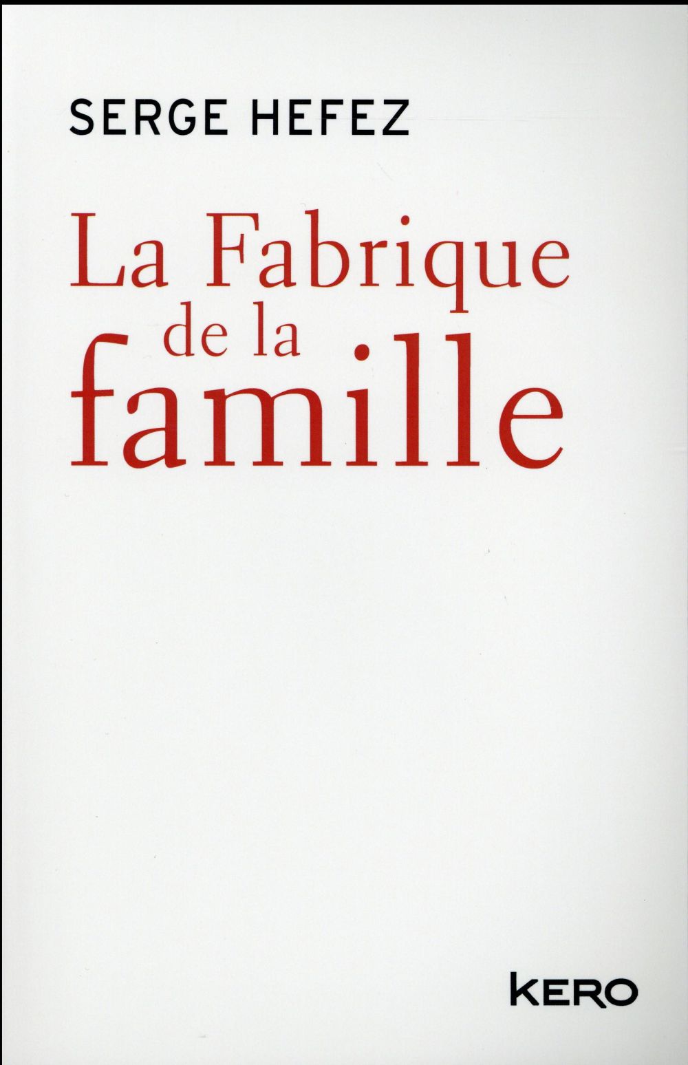 LA FABRIQUE DE LA FAMILLE