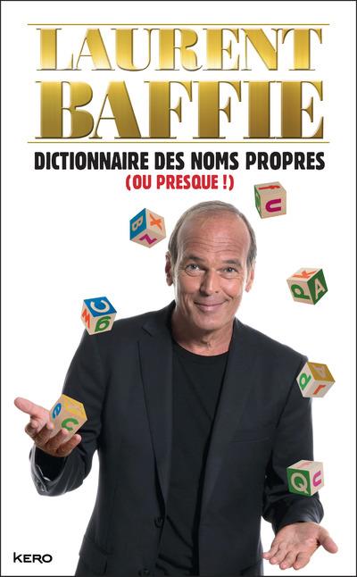 DICTIONNAIRE DES NOMS PROPRES (OU PRESQUE !)