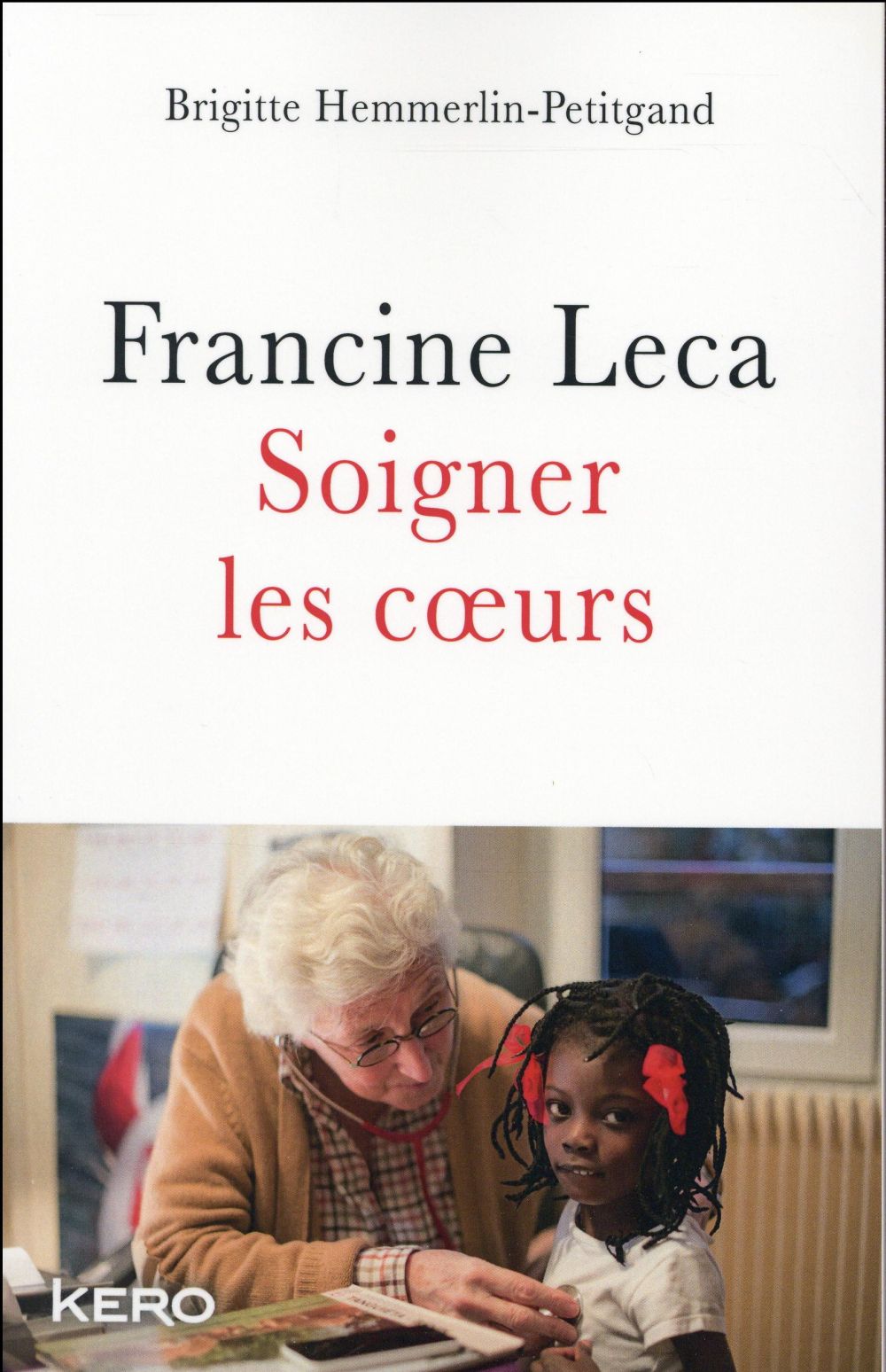 FRANCINE LECA SOIGNER LES COEURS