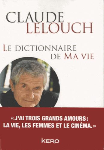 LE DICTIONNAIRE DE MA VIE - CLAUDE LELOUCH