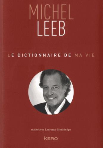 LE DICTIONNAIRE DE MA VIE - MICHEL LEEB