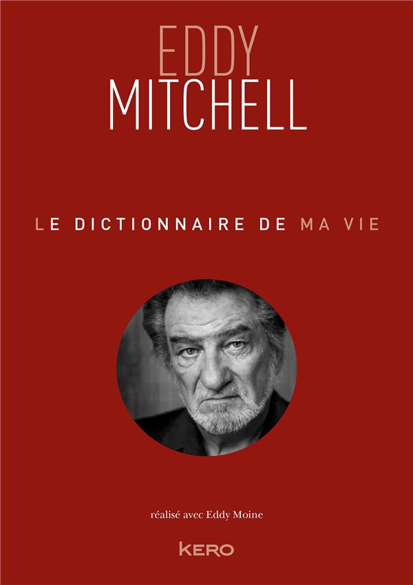 LE DICTIONNAIRE DE MA VIE - EDDY MITCHELL