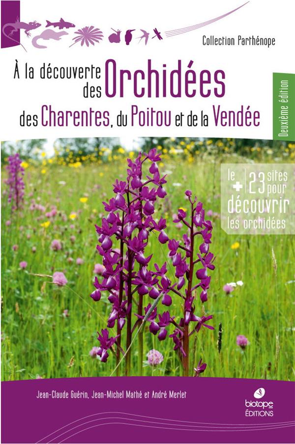 LES ORCHIDEES DE POITOU-CHARENTES ET DE VENDEE - DEUXIEME EDITION
