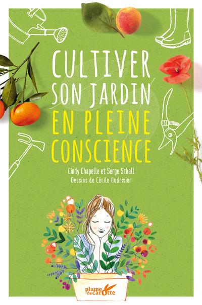 CULTIVER SON JARDIN EN PLEINE CONSCIENCE