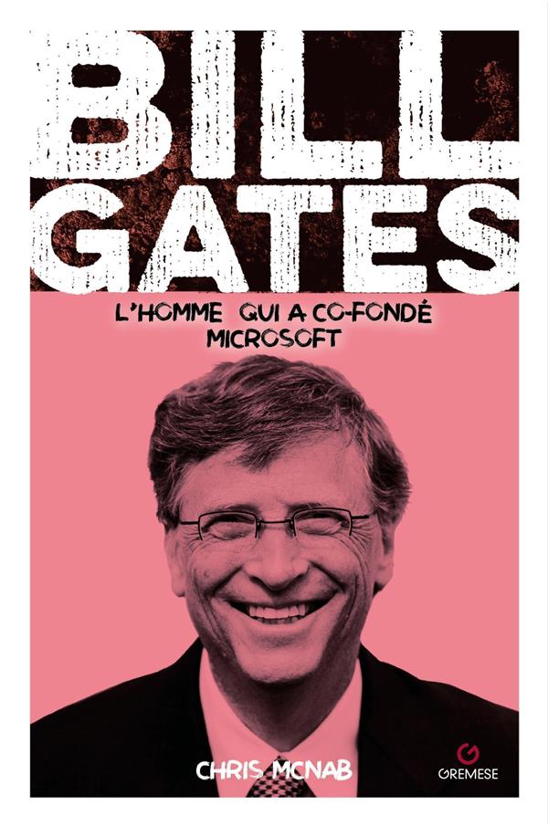 BILL GATES - GEANT DE LA TECHNOLOGIE ET PHILANTHROPE