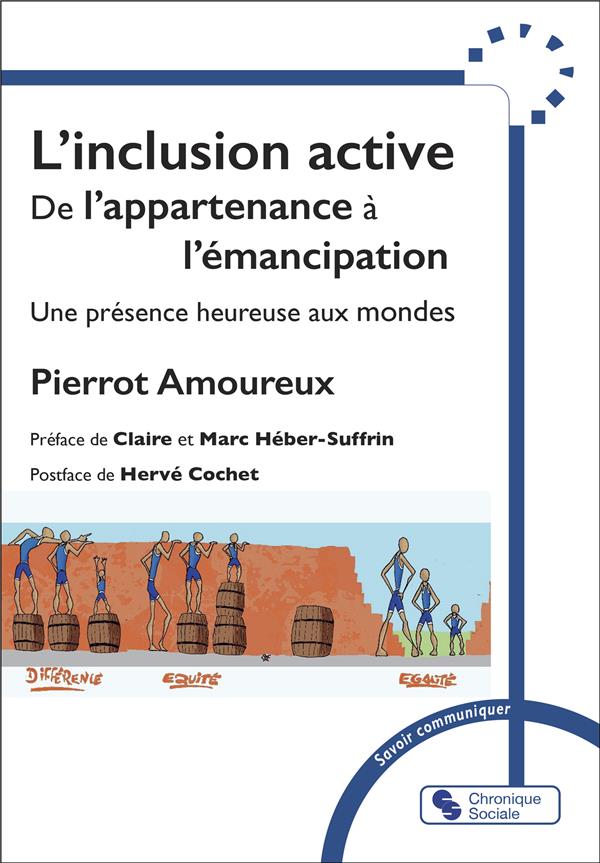 L'INCLUSION ACTIVE - DE L'APPARTENANCE A L'EMANCIPATION/ FIDELITE ET PERMEABILITE