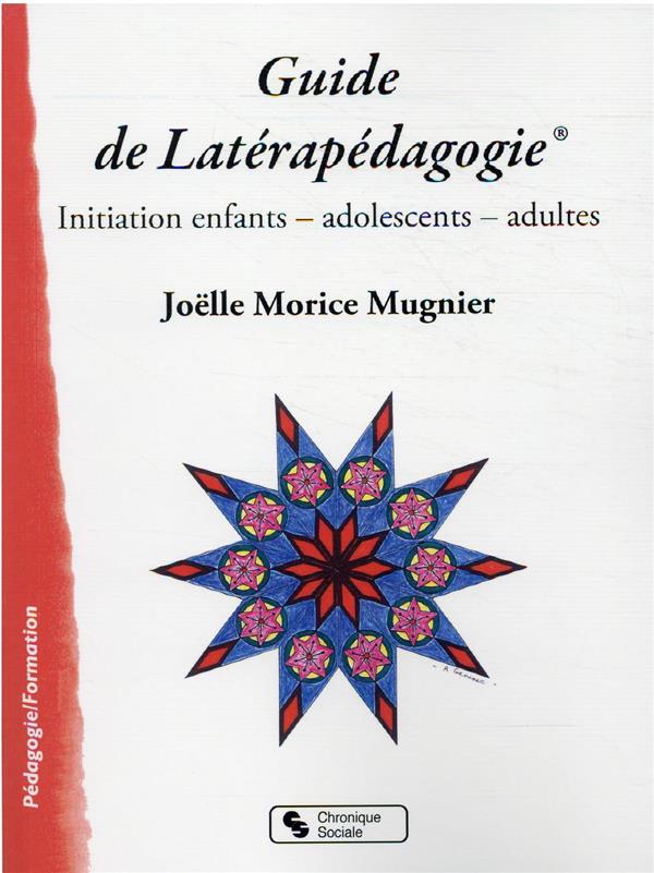 GUIDE DE  LATERAPEDAGOGIE  - INITIATION ENFANTS - ADOS - ADULTES