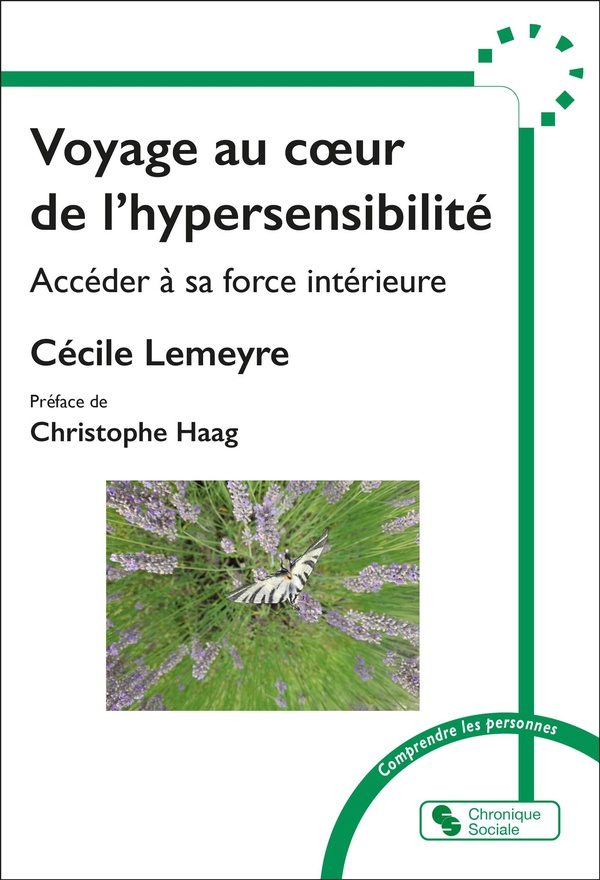 VOYAGE AU COEUR DE L'HYPERSENSIBILTE - ACCEDER A SA FORCE INTERIEURE