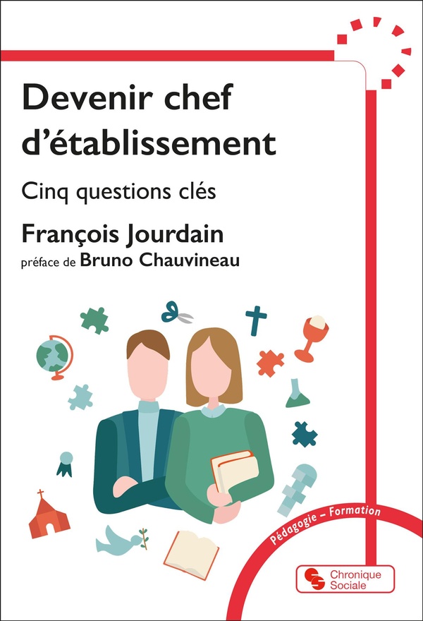 DEVENIR CHEF D'ETABLISSEMENT - CINQ QUESTIONS CLES