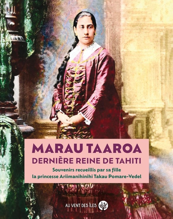 MARAU TAAROA, DERNIERE REINE DE TAHITI