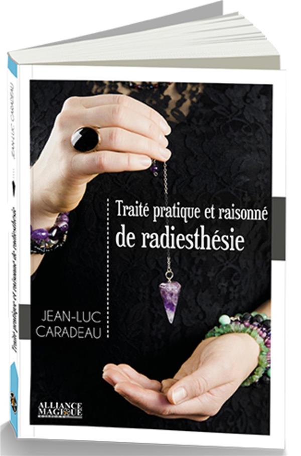 TRAITE PRATIQUE ET RAISONNE DE RADIESTHESIE TRAITE PRATIQUE ET RAISONNE DE RADIESTHESIE