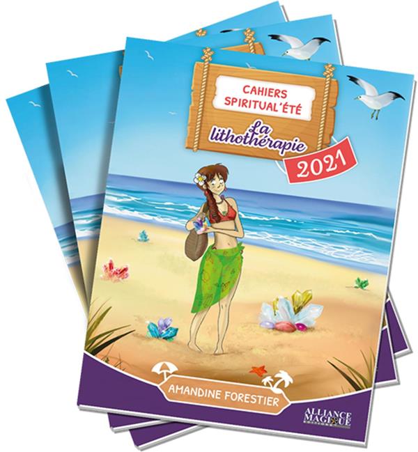 CAHIERS SPIRITUAL'ETE 2021 : LA LITHOTHERAPIE