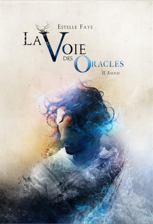 LA VOIE DES ORACLES - TOME 02 : ENOCH - VOL02