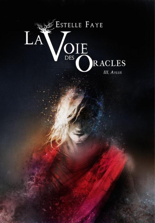 LA VOIE DES ORACLES - TOME 03 : AYLUS - VOL03