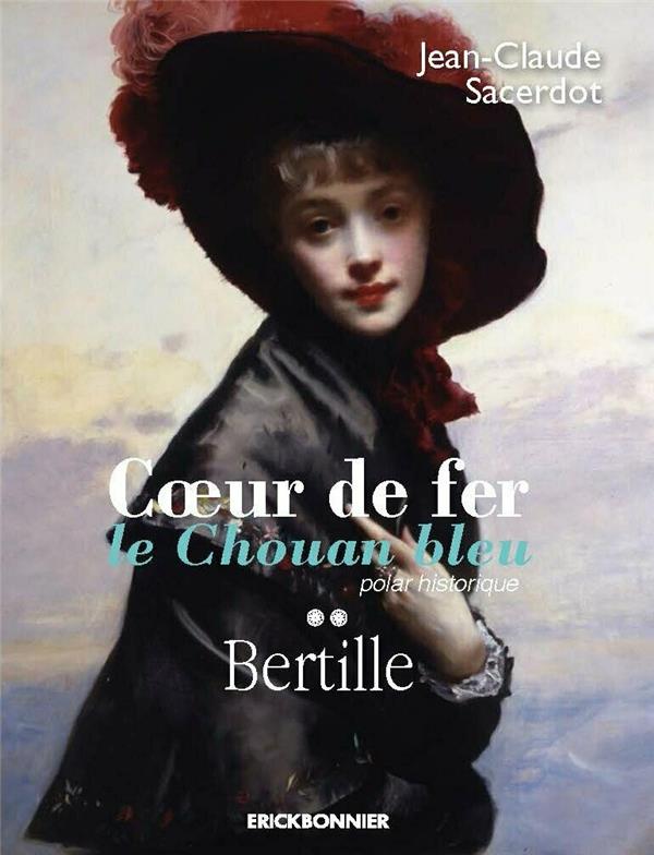 COEUR DE FER - LE CHOUAN BLEU - BERTILLE