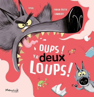 OUP'S Y'A DEUX LOUPS !