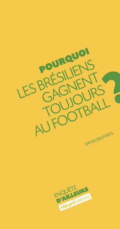 POURQUOI LES BRESILIENS GAGNENT TOUJOURS AU FOOTBALL?