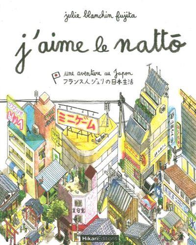 J'AIME LE NATTO, TOME 1 - UNE AVENTURE AU JAPON