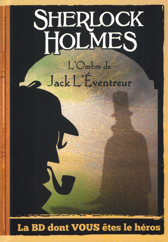 SHERLOCK HOLMES - L'OMBRE DE JACK L'EVENTREUR - SUR LES TRACES DE JACK L'EVENTREUR