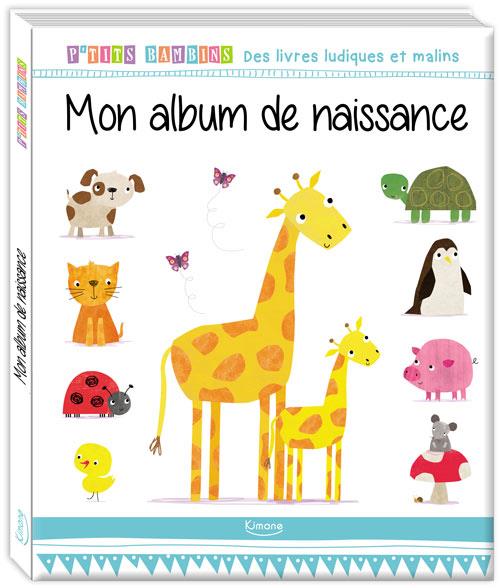 MON ALBUM DE NAISSANCE (COLL. P'TITS BAMBINS)