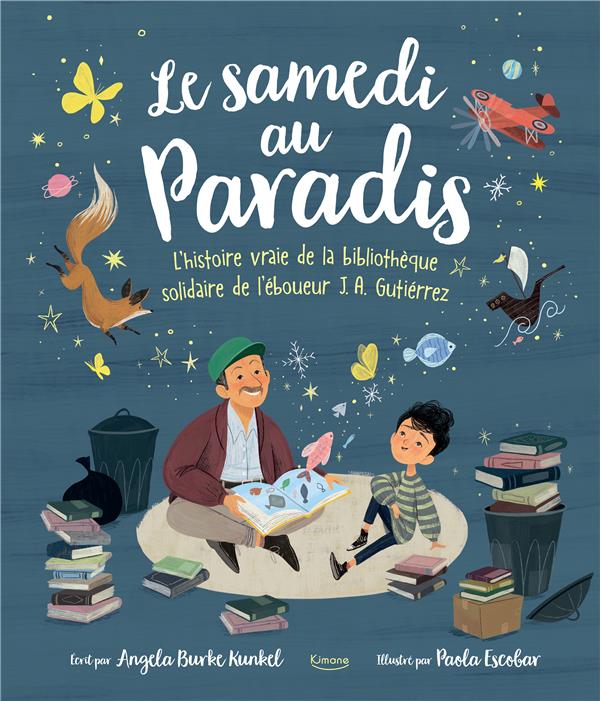 LE SAMEDI AU PARADIS - L'HISTOIRE VRAIE DE LA BIBLIOTHEQUE DE JOSE ALBERTO GUTIERREZ