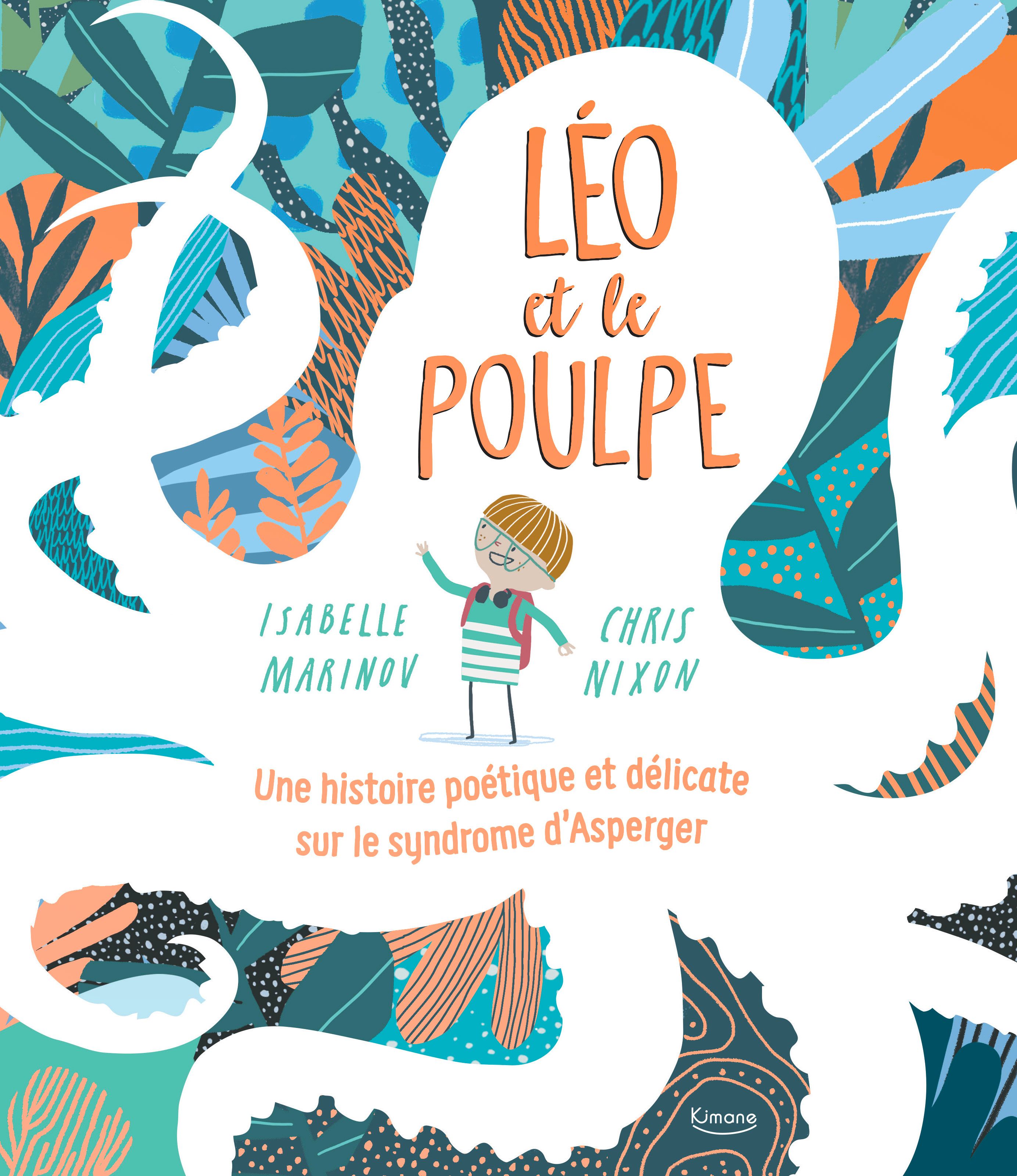 LEO ET LE POULPE - UNE HISTOIRE POETIQUE ET DELICATE SUR LE SYNDROME D'ASPERGER