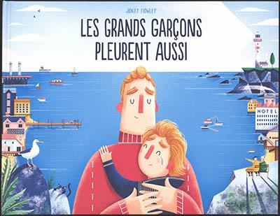 LES GRANDS GARCONS PLEURENT AUSSI NE