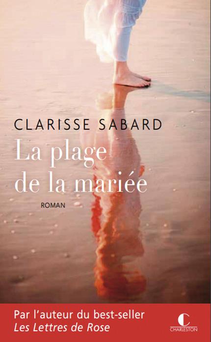 LA PLAGE DE LA MARIEE - PAR L'AUTEUR DES LETTRES DE ROSE, PRIX DU LIVRE ROMANTIQUE