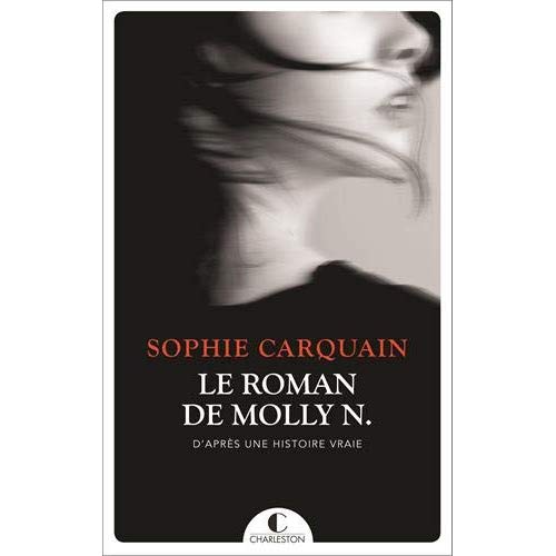 LE ROMAN DE MOLLY N. - D'APRES UNE HISTOIRE VRAIE