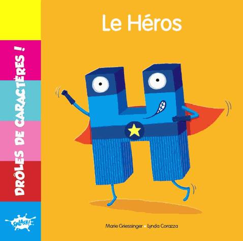 DROLES DE CARACTERES - H LE HEROS