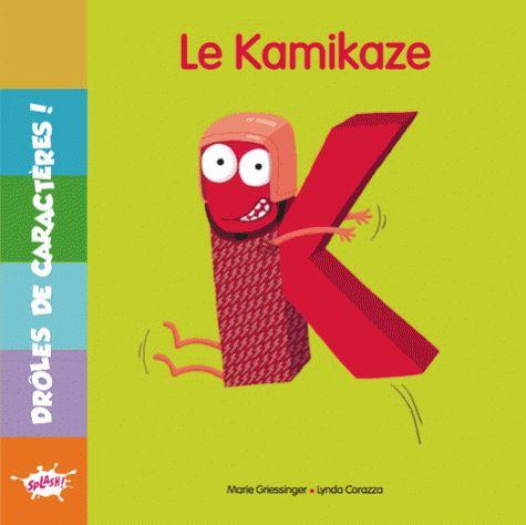 DROLES DE CARACTERES - K LE KAMIKAZE