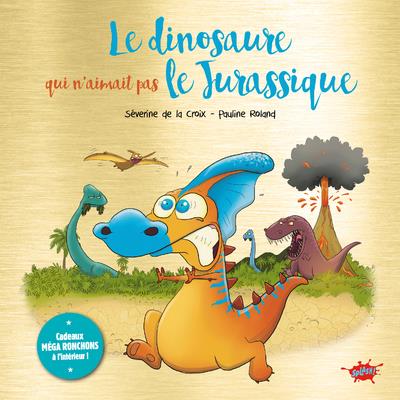 LE DINOSAURE QUI N'AIMAIT PAS LE JURASSIQUE - COLLECTOR