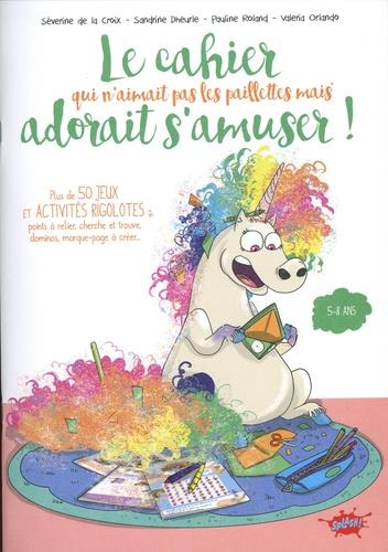 LE CAHIER QUI N'AIMAIT PAS LES PAILLETTES MAIS ADORAIT S'AMUSER