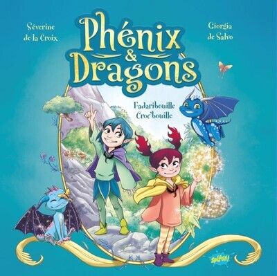 PHENIX ET DRAGONS - TOME 1 FADARIBOUILLE CROC-BOUILLE