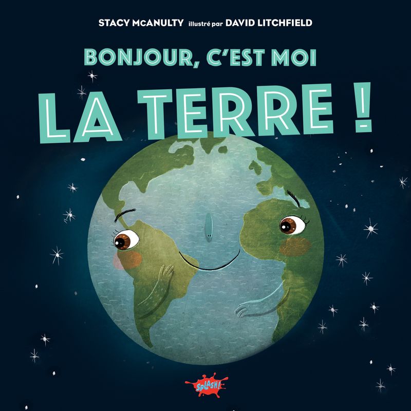 BONJOUR, C'EST MOI LA TERRE !
