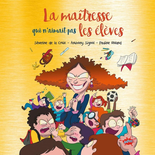 LA MAITRESSE QUI N'AIMAIT PAS LES ELEVES - COLLECTOR