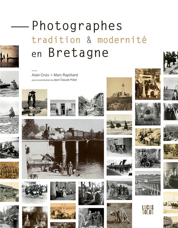 PHOTOGRAPHES, TRADITION ET MODERNITE EN BRETAGNE