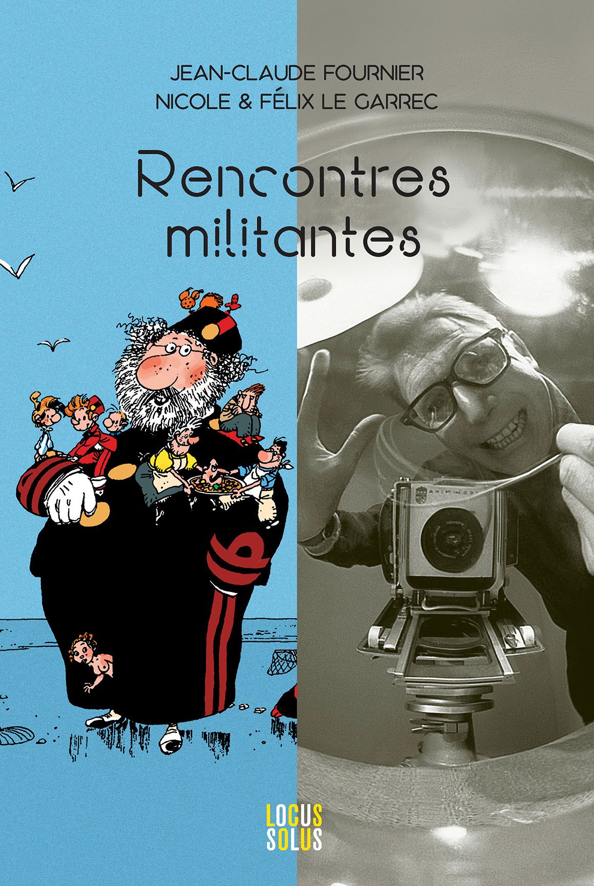 RENCONTRES MILITANTES - JEAN-CLAUDE FOURNIER - FELIX & NICOLE LE GARREC