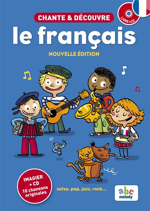 CHANTE ET DECOUVRE LE FRANCAIS - LIVRE + CD