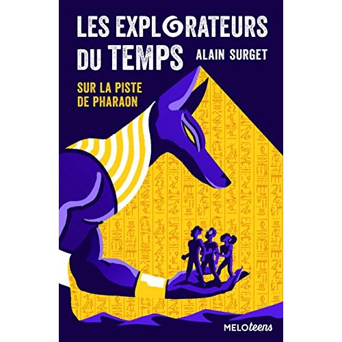 LES EXPLORATEURS DU TEMPS TOME 1 - SUR LA PISTE DE PHARAON