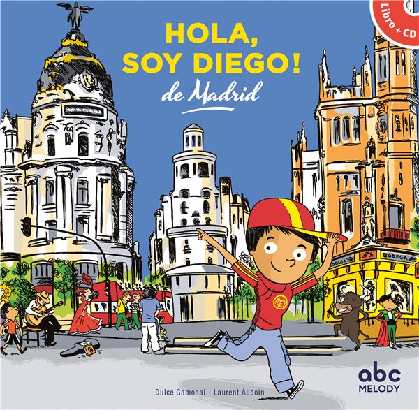 HOLA, SOY DIEGO DE MADRID - LIVRE + AUDIO