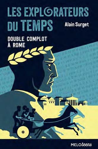 LES EXPLORATEURS DU TEMPS TOME 3 - DOUBLE COMPLOT A ROME (COLL. MELOTEENS)