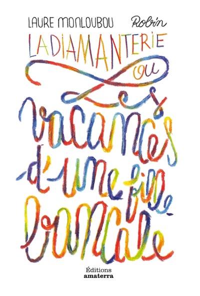 LA DIAMANTERIE OU LES VACANCES D'UNE FILLE BANCALE