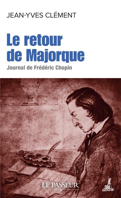 LE RETOUR DE MAJORQUE - JOURNAL DE FREDERIC CHOPIN
