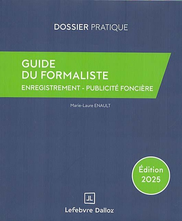 GUIDE DU FORMALISTE 2025 - DE LA REDACTION A LA PUBLICATION : LES FORMALITES POSTERIEURES POUR TOUT