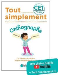 TOUT SIMPLEMENT - ORTHOGRAPHE CE1