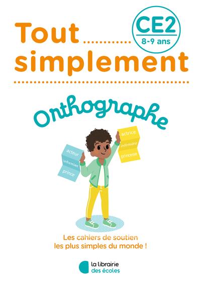 TOUT SIMPLEMENT - ORTHOGRAPHE CE2