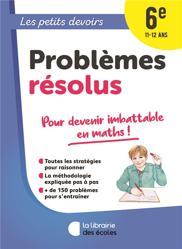 LES PETITS DEVOIRS - PROBLEMES RESOLUS 6E