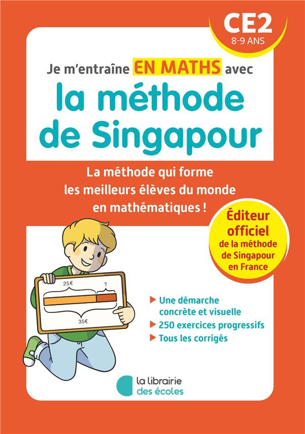 JE M'ENTRAINE EN MATHS AVEC LA METHODE DE SINGAPOUR - CE2