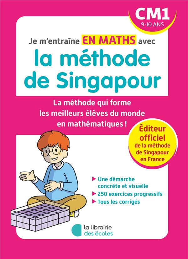 JE M'ENTRAINE EN MATHS AVEC LA METHODE DE SINGAPOUR - CM1